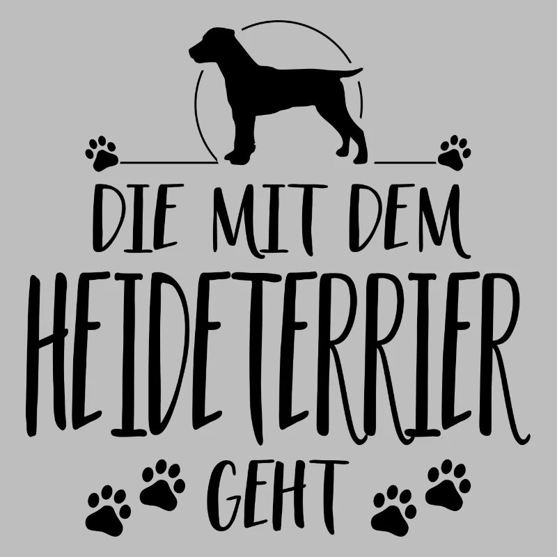 DIE MIT DEM HEIDETERRIER GEHT Hundespruch Wilsigns