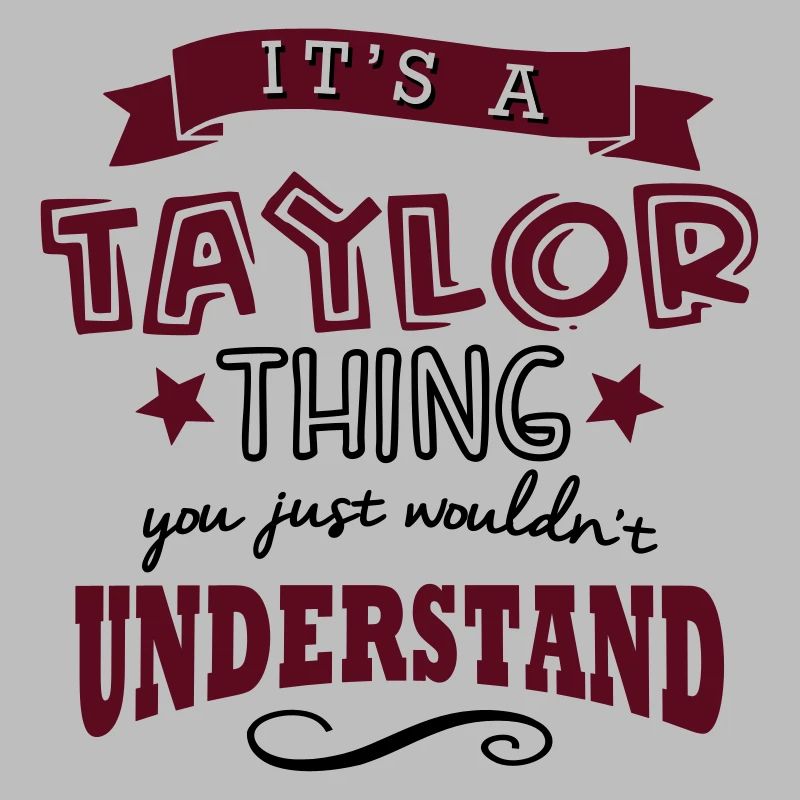 its a taylor name forename thing