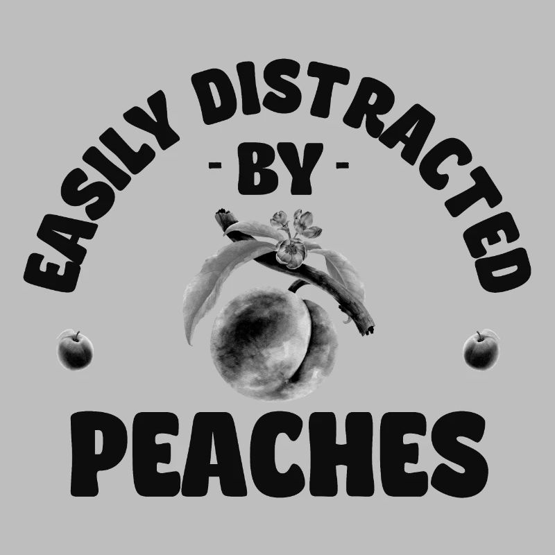 Easily distracted by peaches schwarz