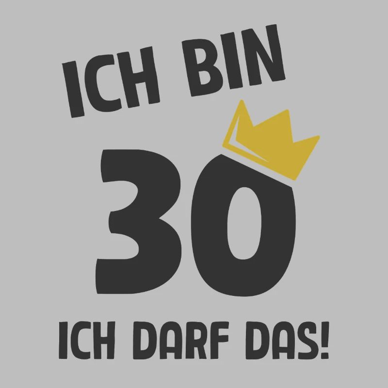 30. Geburtstag ich bin 30 Jahre ich darf das