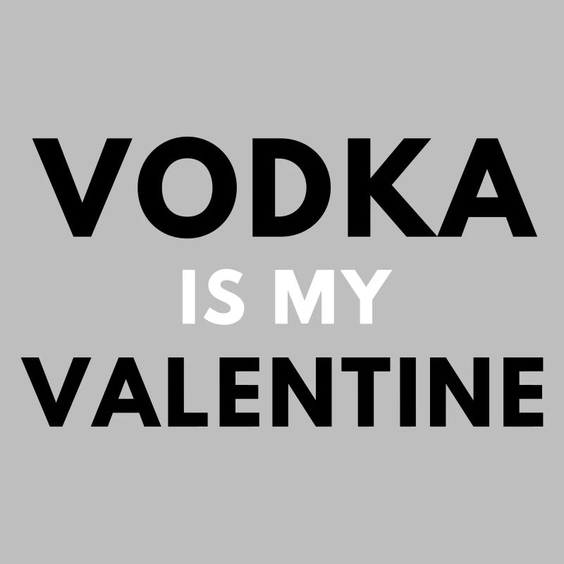 La vodka est mon valentine
