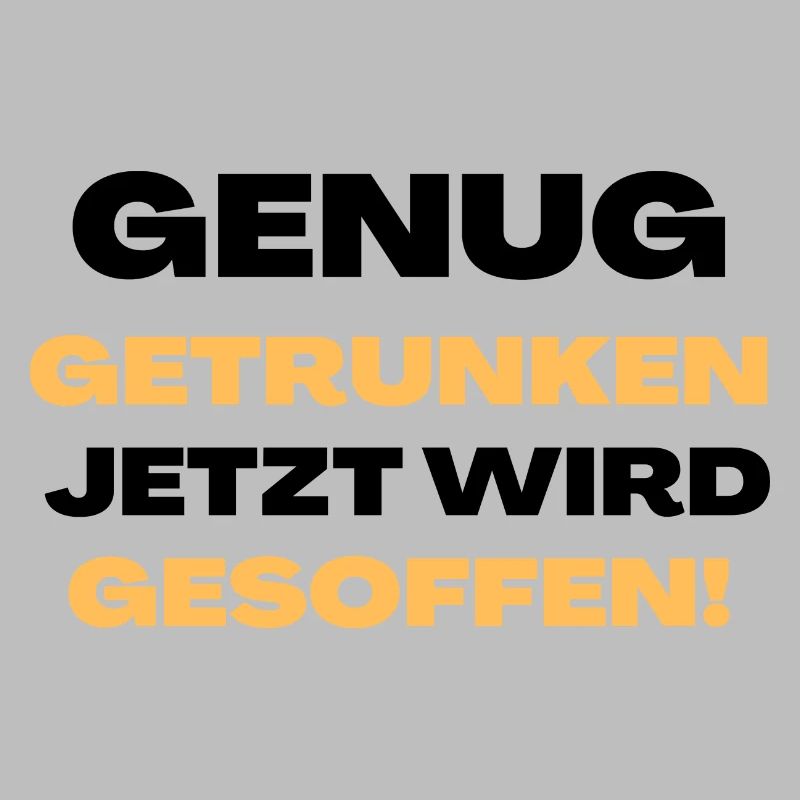 Genug getrunken, jetzt wird gesoffen!
