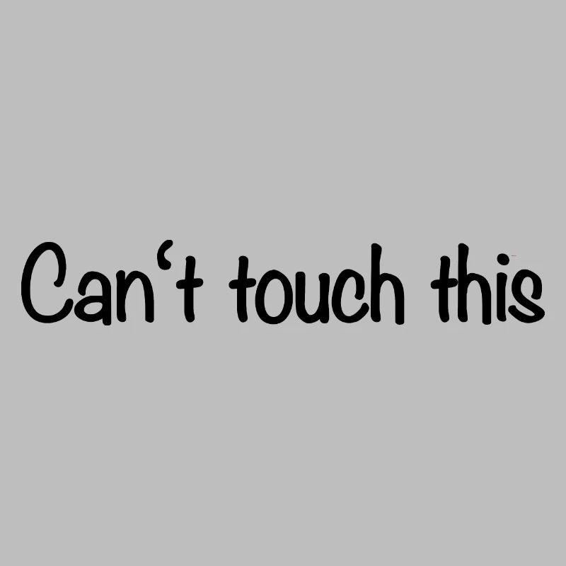 Can't touch this