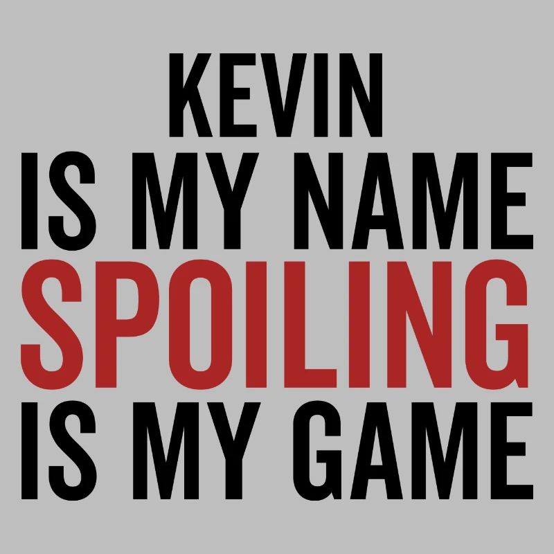 Kevin est mon nom Spoiling est mon jeu