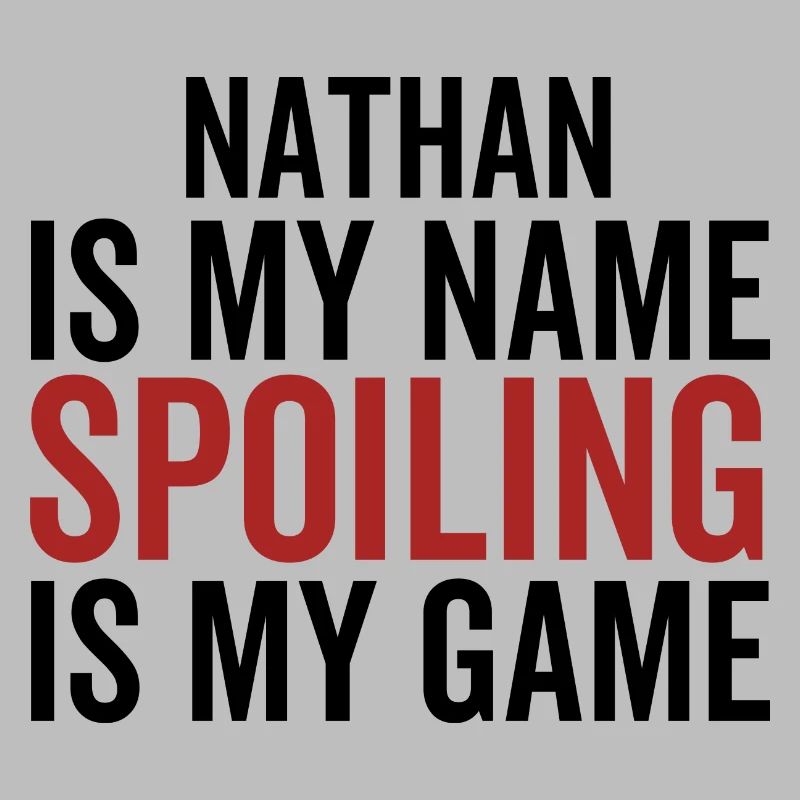 Nathan est mon nom Spoiling est mon jeu
