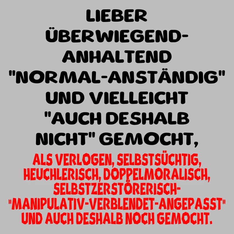 normal anständig nicht gemocht