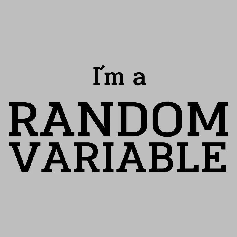 I´m a random variable t-shirt statistics