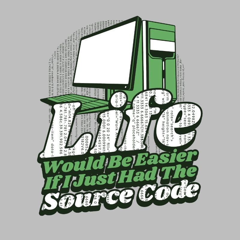 La vie serait plus facile Développeur Coder Programmeur