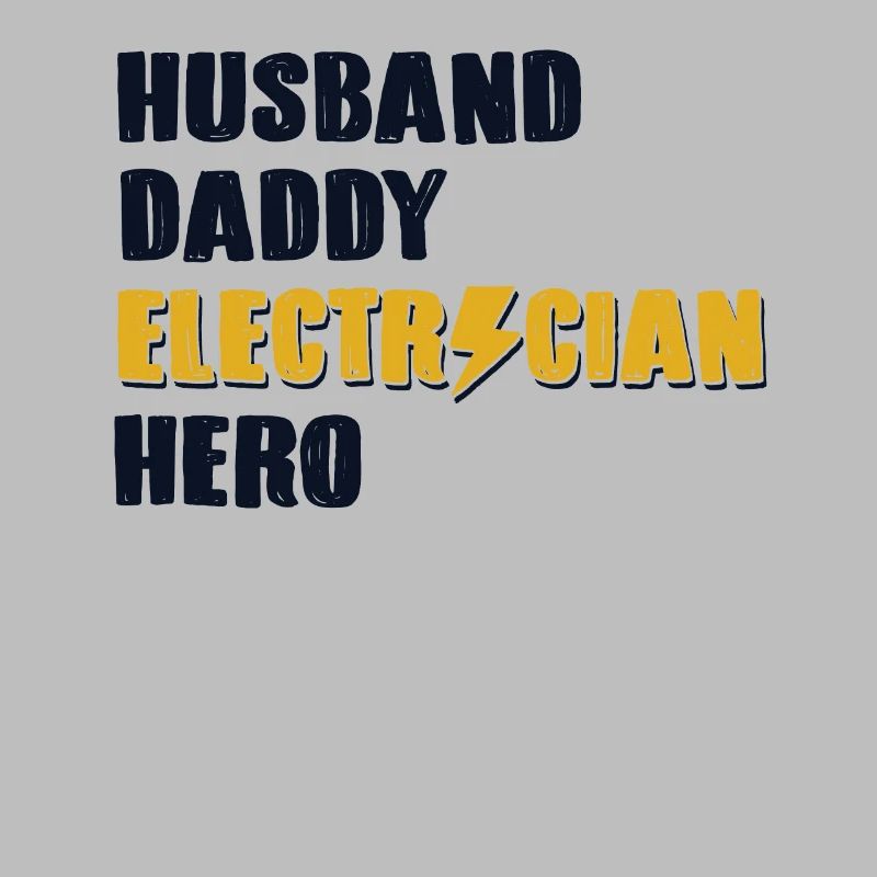 Husband Daddy Electrician Hero Electrical Engineer