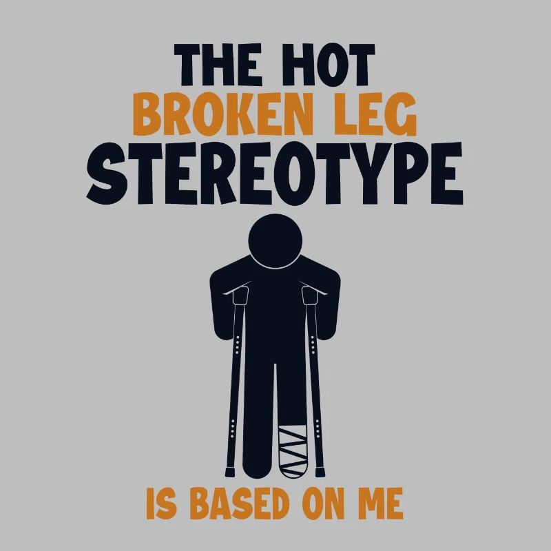 Broken Leg Stereotype is Based On Me Surgeon Bone