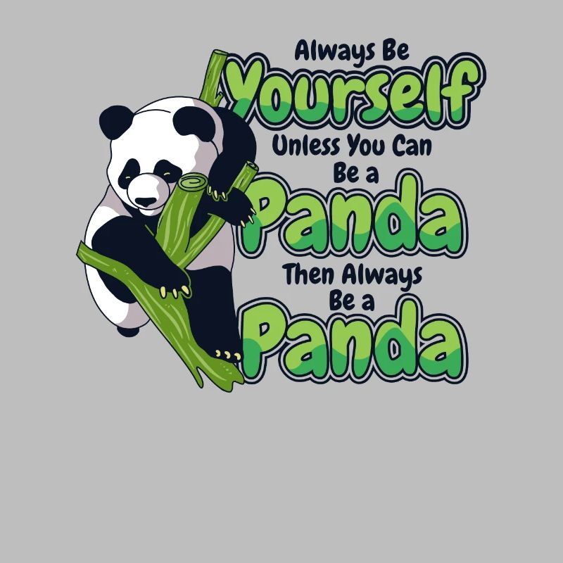 Sei immer du selbst, es sei denn, du kannst ein Panda sein