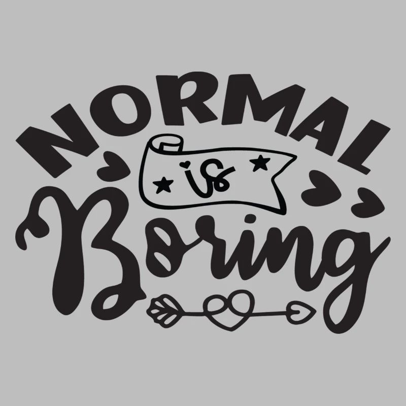 Normal is Boring