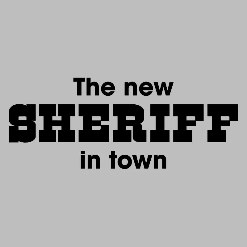 the new Sheriff in town