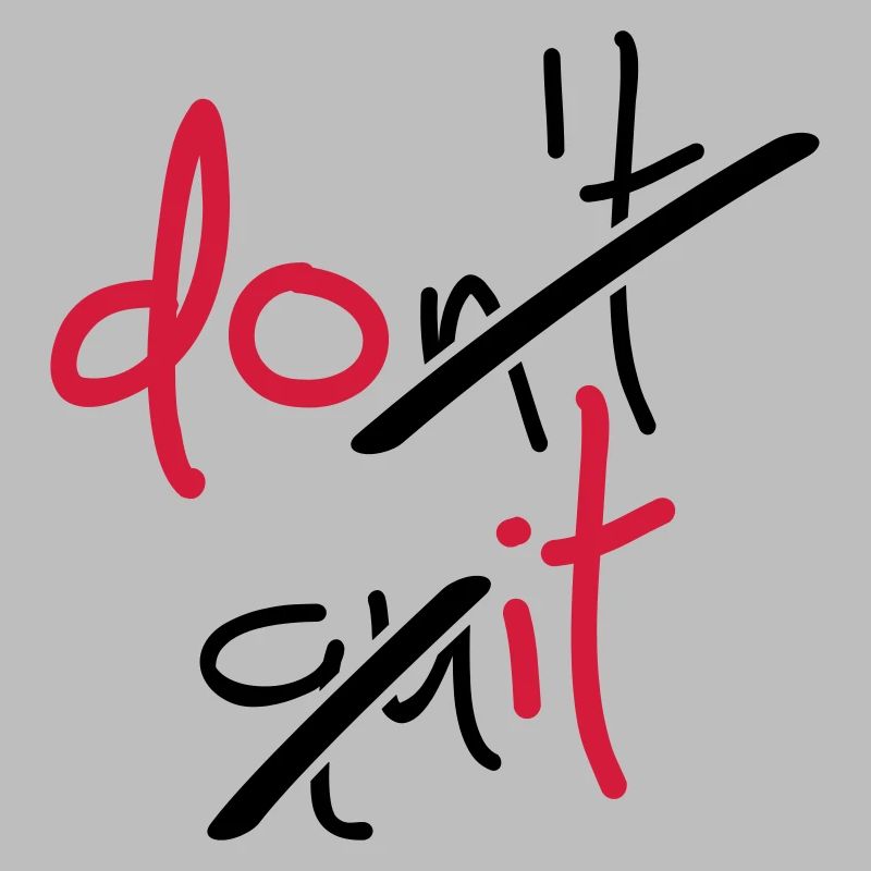 Slogan don't quit, do it - Don't stop, do it