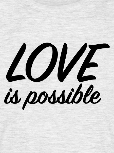 Liebe ist möglich – Positive Liebesbotschaft
