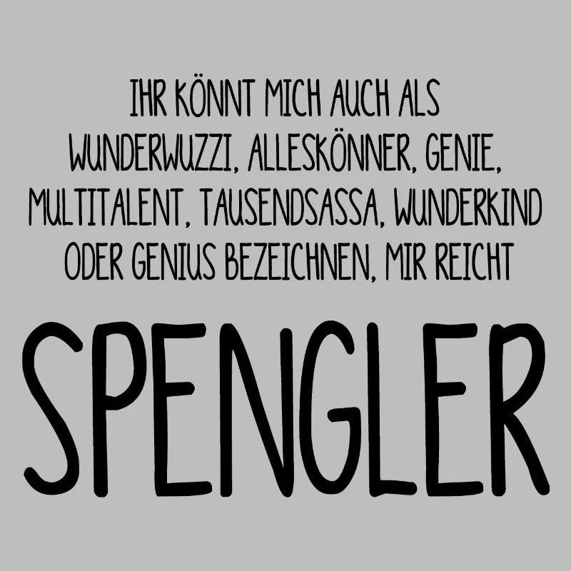 Spengler, der Tausendsassa, das Genie