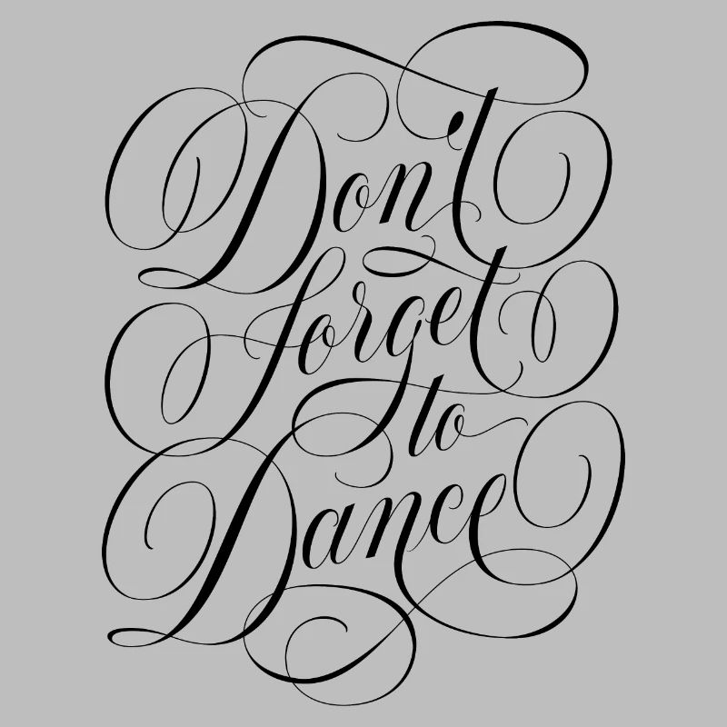 Don't forget to dance