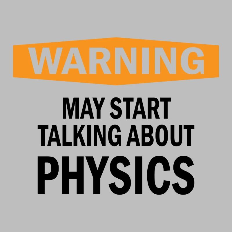 Warning Physics Physicist Science Gift