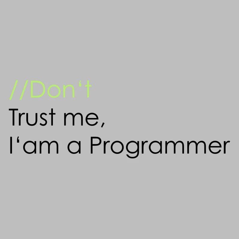 Croyez-moi, je suis un programmeur