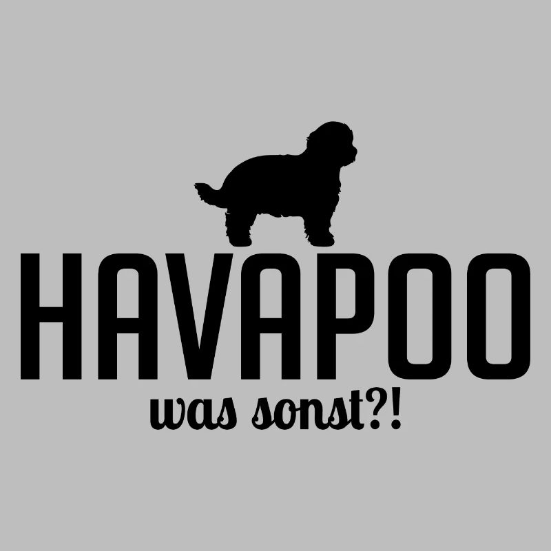 Havapoo was sonst Hundespruch Hunde Wilsigns