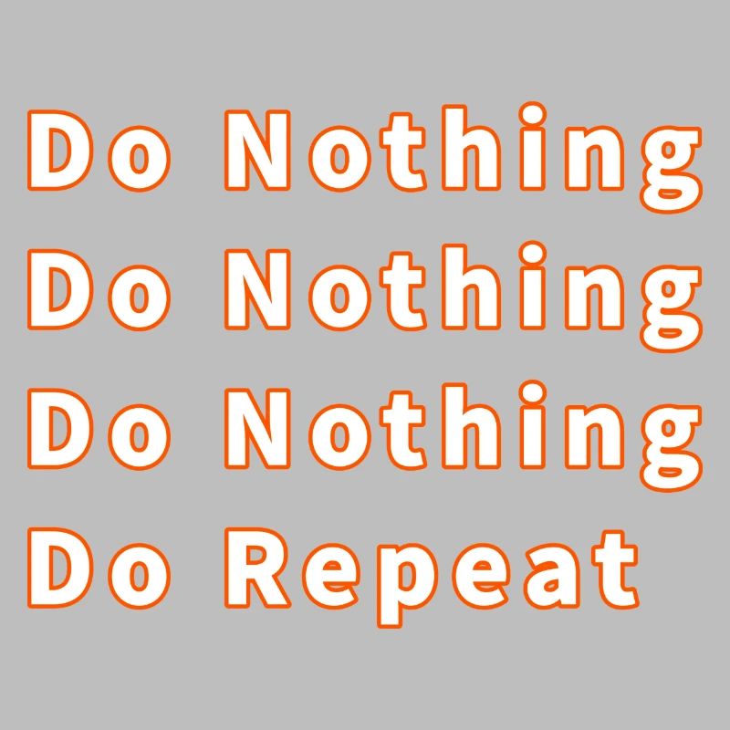 Doing nothing, Zen, Buddhism, perseverance, meditation