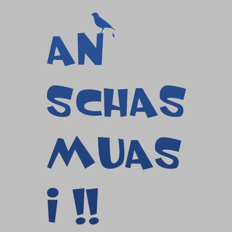 An Schas muas i