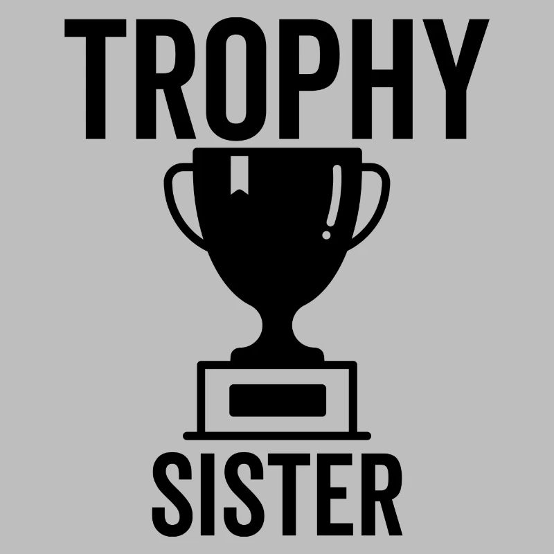 Trophäe Schwester