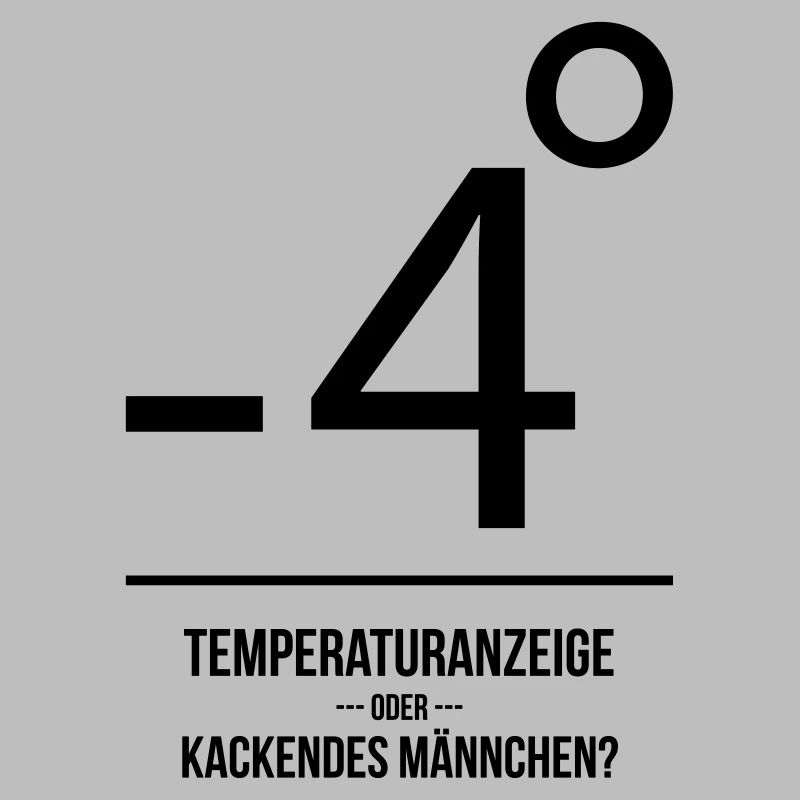 Temperatur oder kackendes Männlein?