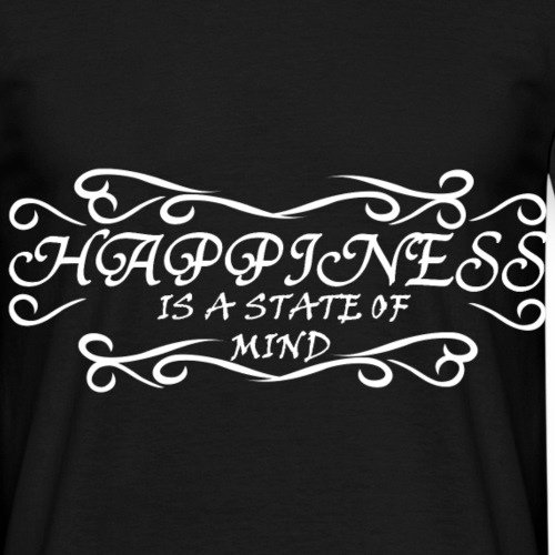 Glück ist ein Geisteszustand Shirt Geschenk Idee - Männer T-Shirt