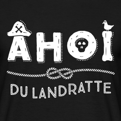Ahoi du Landratte - Männer T-Shirt