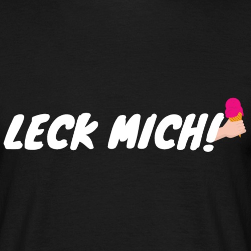 Leck Mich - Männer T-Shirt