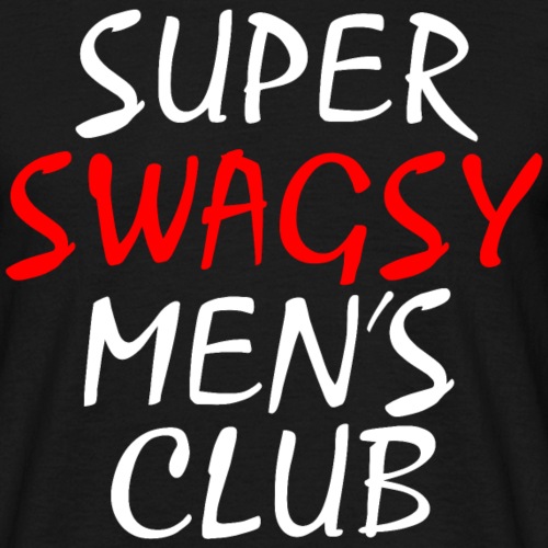 SUPER SWAGSY MEN'S CLUB Manpower Geschenk Ideen - Männer T-Shirt