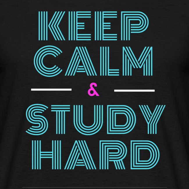 Student - Keep calm and study hard