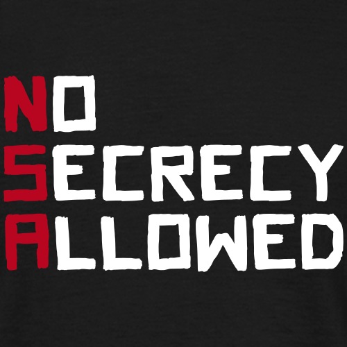 NSA No secrecy allowed - Männer T-Shirt