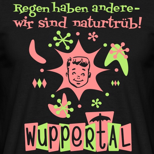Wuppertal ist naturtrüb - Männer T-Shirt