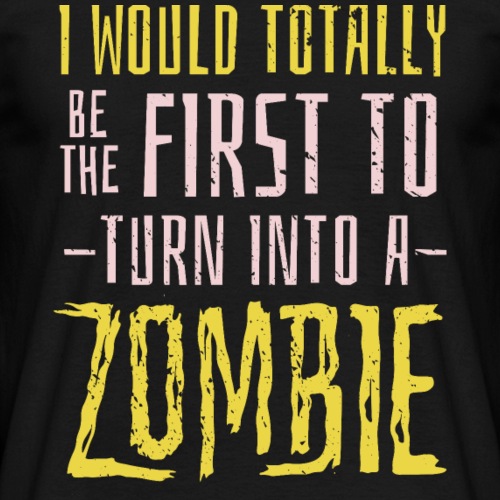 Turn Into A Zombie - Männer T-Shirt
