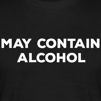 May contain alcohol - T-shirt for men