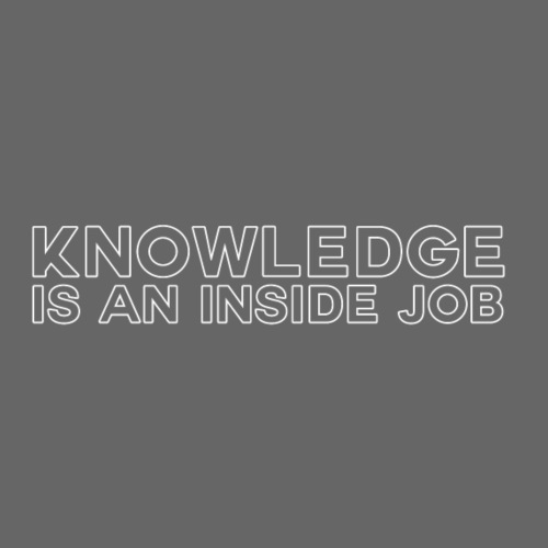 Knowledge is an inside job - modern - Männer T-Shirt