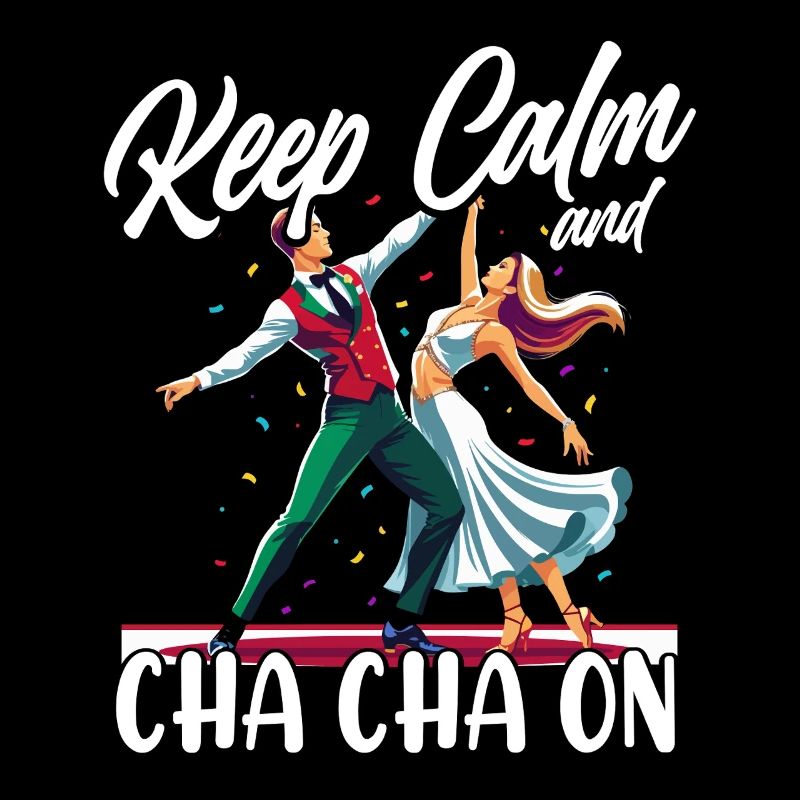 ChaCha Danse Danse Keep Calm Et Cha Cha On