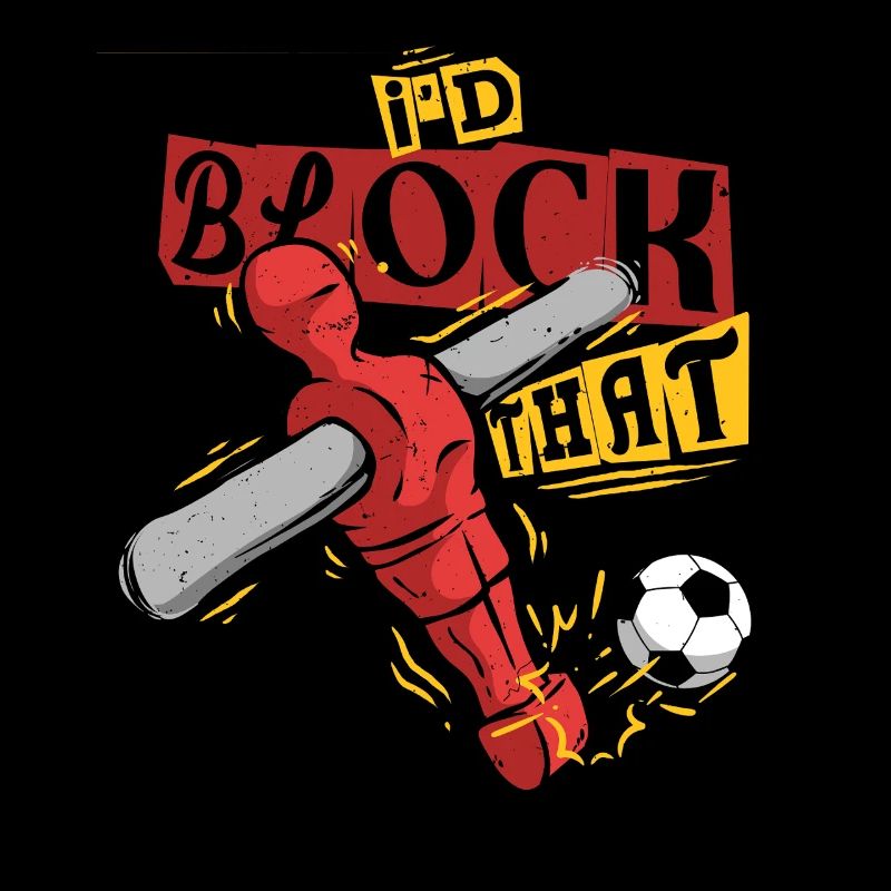 Tischfußball Tischkicker I'd Block That