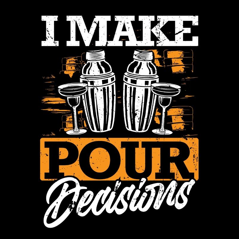 Barkeeper Barmann I Make Pour Decisions