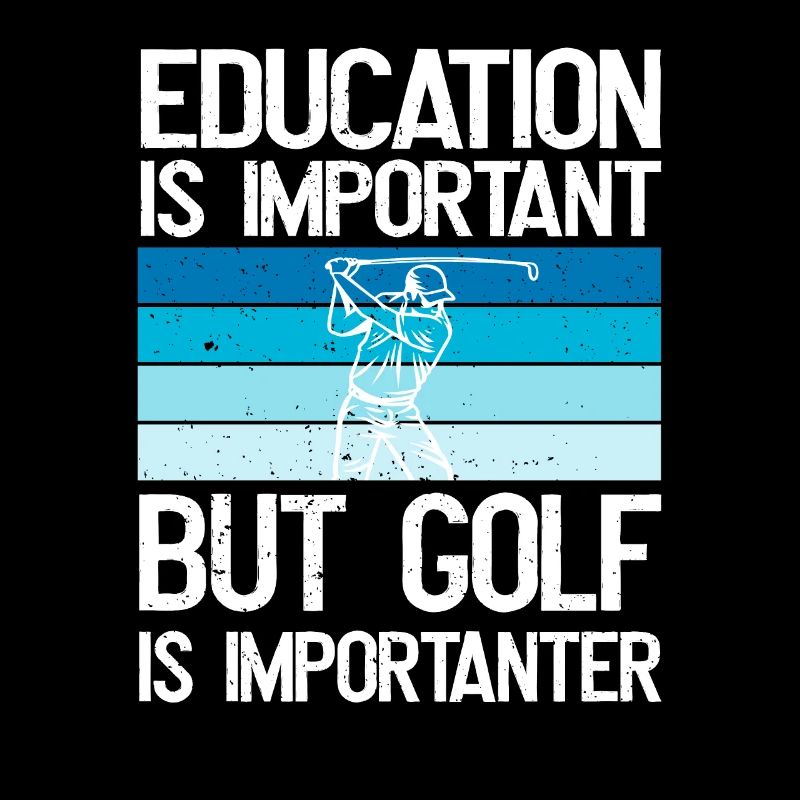 L’éducation est importante, mais le golf est plus important