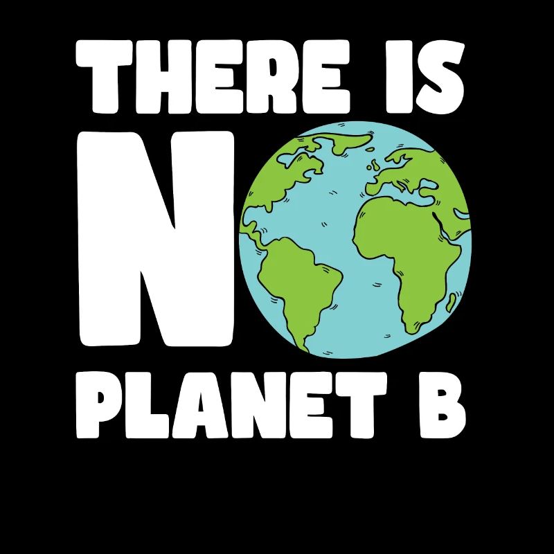 There is no Planet B - world environment day