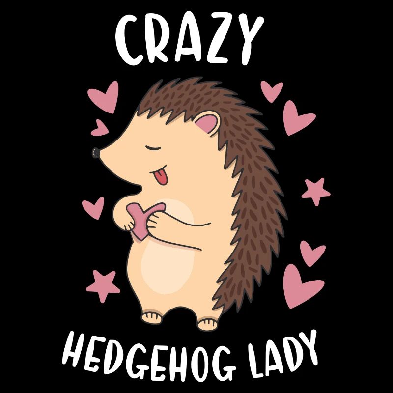 Hedgie Crazy Hedgehog Lady Hedgehog