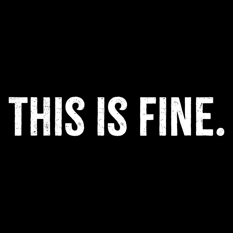 This is fine
