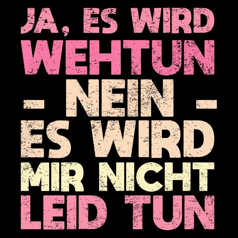 Ja, Es Wird Wehtun Nein, Es Wird Mir Nicht...
