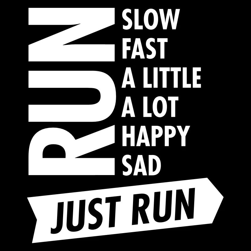 Just Run - Cool Slogan For Runner
