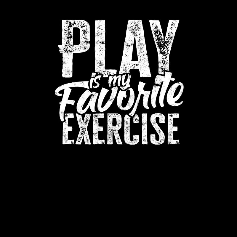 Play Is My Favorite Exercise - disorder