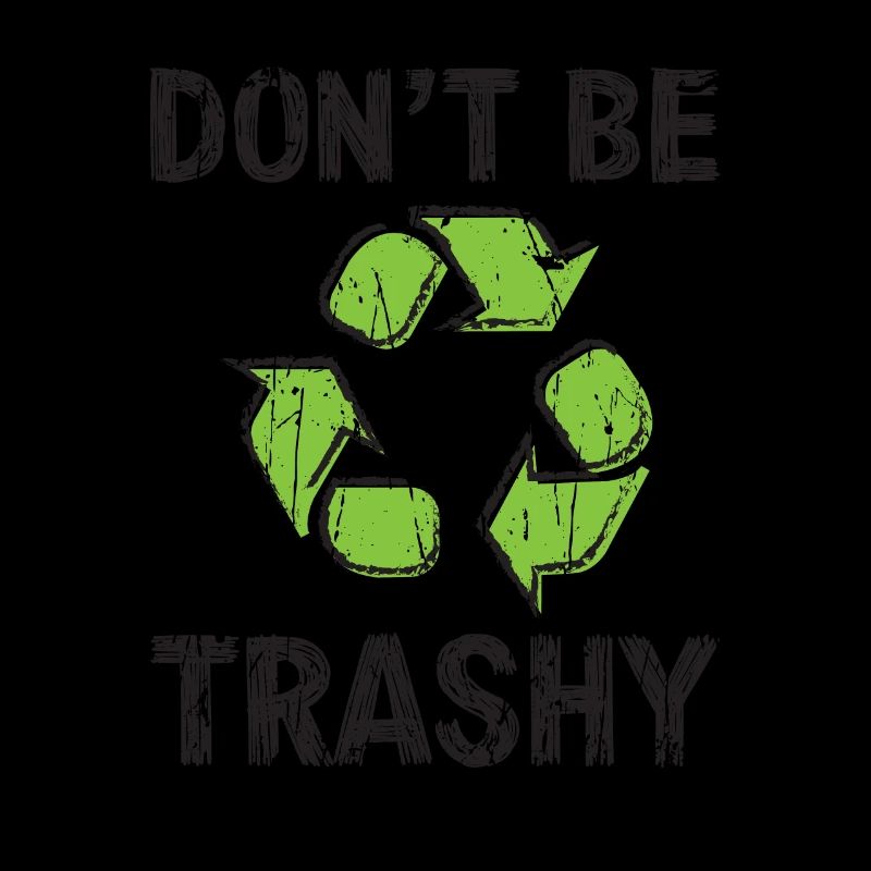 Don't be trashy - recycling