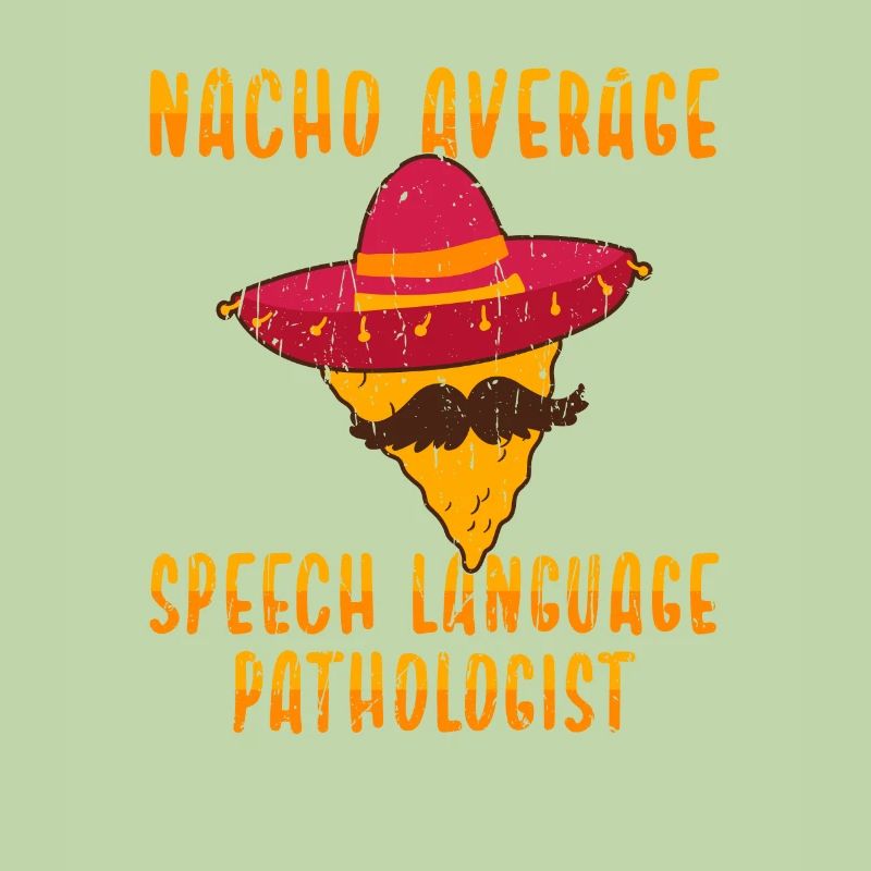 Nacho Average Speech Language Pathologist -